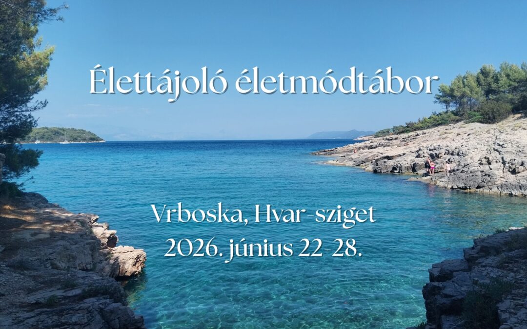 Élettájoló életmódtábor – 2026 június 22-28.