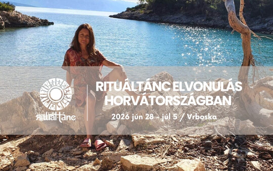 RituálTánc elvonulás Horvátországban – 2026 június 28. – július 05.